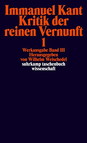 Werkausgabe in 12 Bänden: III/IV: Kritik der reinen Vernunft (suhrkamp taschenbuch wissenschaft) von Suhrkamp Verlag AG